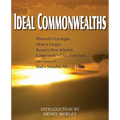 Ideal Commonwealths, Plutarch's Lycurgus, More's Utopia, Bacon's New Atlantis, Campanella's City of the Sun, Hall's Mundus Alter Et Idem
