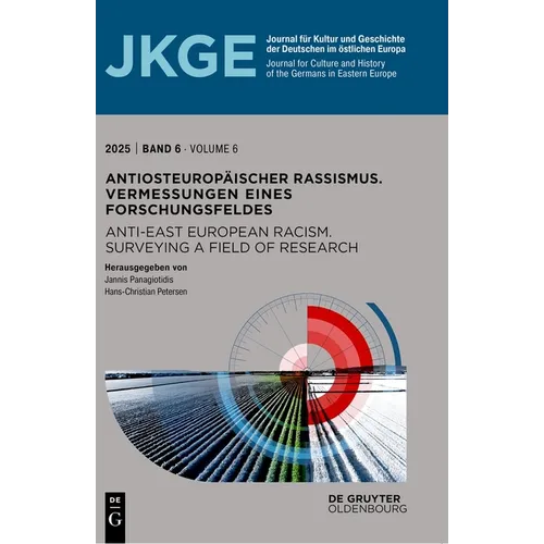 Antiosteuropäischer Rassismus. Vermessungen Eines Forschungsfeldes / Anti-East European Racism. Surveying a Field of Research