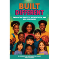 Built Different: Embracing Identity, Authenticity, and Self-Discovery