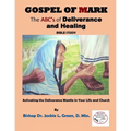 Gospel of Mark: A Look at the Deliverance and Healing Ministry of Jesus