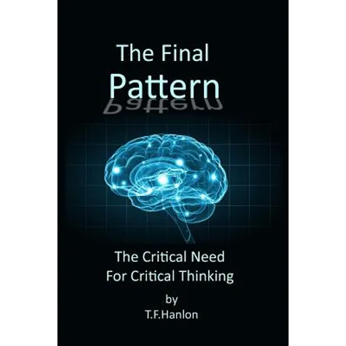 The Final Pattern: The Critical Need for Critical Thinking