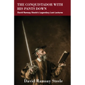The Conquistador with His Pants Down: David Ramsay Steele's Legendary Lost Lectures
