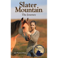 Slater Mountain: The Journey