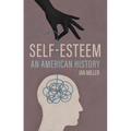 Self-Esteem: An American History