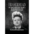 Eraserhead, The David Lynch Files: Volume 1: The full story of one of the strangest films ever made.