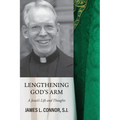 Lengthening God's Arm: A Jesuit's Life and Thoughts