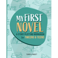 My First Novel: A Story Plotting Workbook for Tweens & Teens