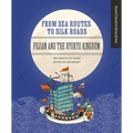 From Sea Routes to Silk Roads: Fujian and the Ryukyu Kingdom