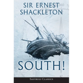 South! (Annotated): The Story of Shackleton's Last Expedition 1914-1917