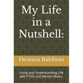 My Life in a Nutshell: Living and Understanding Life with PTSD and Mental Illness.