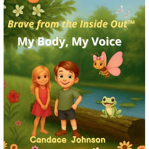 Brave from the Inside Out: My Body, My Voice