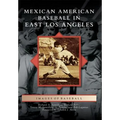 Mexican American Baseball in East Los Angeles