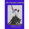 The Palestine Solution: A Humorous Novel