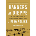 Rangers at Dieppe: The First Combat Action of U.S. Army Rangers in World War II