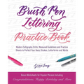 Brush Pen Lettering Practice Book: Modern Calligraphy Drills, Measured Guidelines and Practice Sheets to Perfect Your Basic Strokes, Letterforms and W