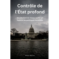 Contrôle de l'État profond: dévoilement du réseau caché qui façonne les politiques mondiales