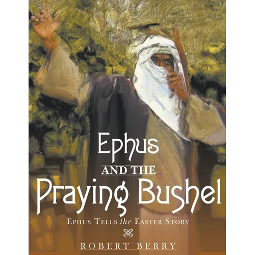 Ephus and the Praying Bushel