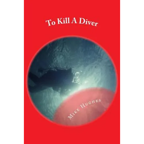 To Kill A Diver: A Murder Mystery