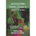 AKASHLEENA Poems, Essays & Short Stories: A Bilingual Anthology of Bangladeshi Diaspora