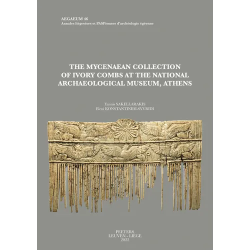 The Mycenaean Collection of Ivory Combs at the National Archaeological Museum, Athens
