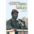 We Are Heirs of the World's Revolutions: Speeches from the Burkina Faso Revolution 1983-87