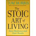 The Stoic Art of Living: Inner Resilience and Outer Results