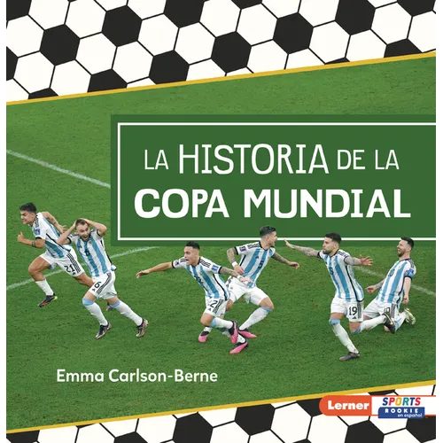 La Historia de la Copa Mundial (the Story of the World Cup)