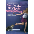 Then He Ate My Boy Entrancers: More Mad, Marvy Confessions of Georgia Nicolson