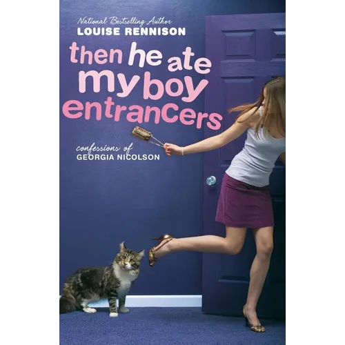 Then He Ate My Boy Entrancers: More Mad, Marvy Confessions of Georgia Nicolson