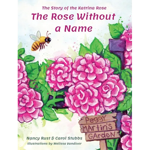 The Rose Without a Name: The Story of the Katrina Rose