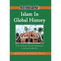 Islam in Global History: From the Death of Prophet Muhammed to the First World War
