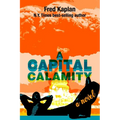 A Capital Calamity