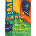 Recuerdos de Cosas Que Nunca Pasaron