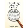 Looking through the Lens of . . . God's Word - God's Will - God's Ways