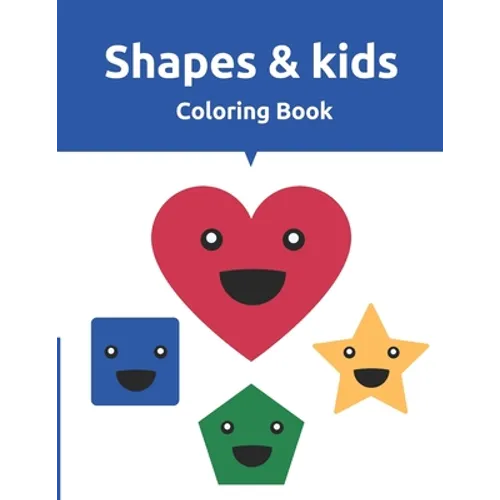 Shapes & Kids Coloring Book: Fun with Shapes, Colors, Big Activity Workbook for Toddlers & Kids Ages 2 - 8 years