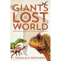 Giants of the Lost World: Dinosaurs and Other Extinct Monsters of South America
