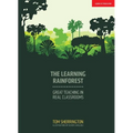 The Learning Rainforest: Great Teaching in Real Classrooms