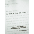 You Must Be from the North: Southern White Women in the Memphis Civil Rights Movement