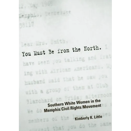 You Must Be from the North: Southern White Women in the Memphis Civil Rights Movement