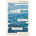 Meander, Spiral, Explode: Design and Pattern in Narrative
