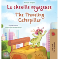The Traveling Caterpillar (French English Bilingual Book for Kids)