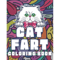 Cat Fart Coloring Book: Hilarious Cats Farting Funny Coloring Book for Stress Relief and Relaxation