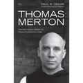 Thomas Merton: Twentieth-Century Wisdom for Twenty-First-Century Living