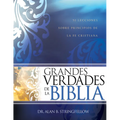 Grandes Verdades de la Biblia: 52 Lecciones Sobre Principios de la Fe Cristiana