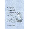 A Voyage Around the Second Letter of Peter: Collected Essays