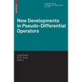 New Developments in Pseudo-Differential Operators: Isaac Group in Pseudo-Differential Operators (Igpdo), Middle East Technical University, Ankara, Tur