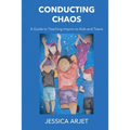 Conducting Chaos: A Guide to Teaching Improv to Kids and Teens