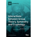 Interactions between Group Theory, Symmetry and Cryptology
