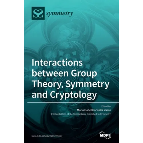 Interactions between Group Theory, Symmetry and Cryptology