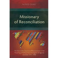Missionary of Reconciliation: The Role of the Doctrine of Reconciliation in the Preaching of Bishop Festo Kivengere of Uganda between 1971-1988